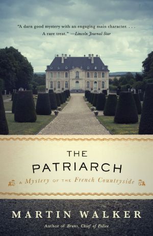 [Bruno, Chief of Police 08] • The Patriarch · A Mystery of the French Countryside